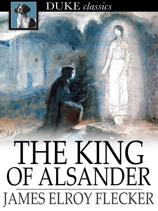 Title details for The King of Alsander by James Elroy Flecker - Available